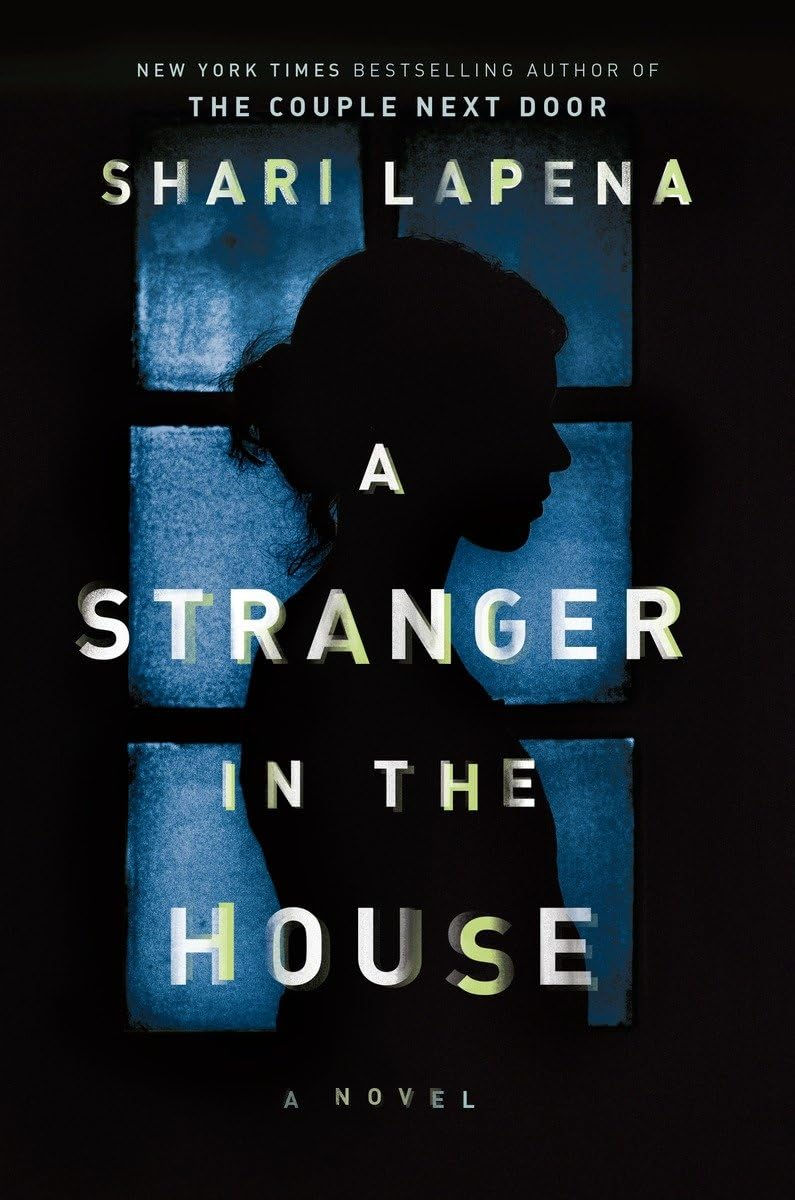 A cover of the book "A Stranger in the House" by Shari Lapena.
