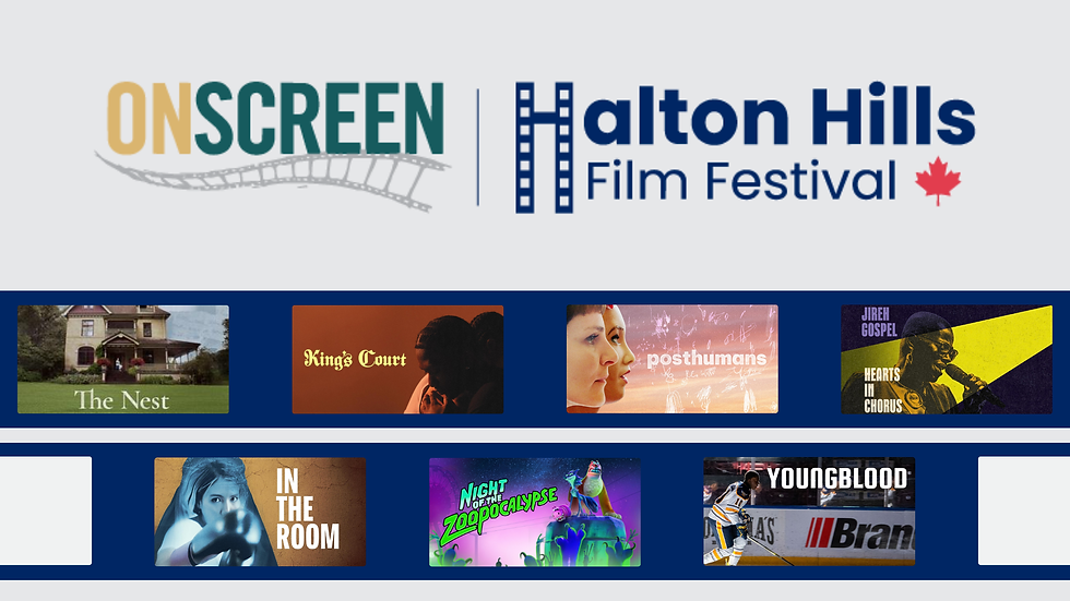 Halton Hills Film Festival banner with logos. Below, six film thumbnails: The Nest, King's Court, Posthumans, Hearts in Chorus, In the Room, Night of the Zoopocalypse, Youngblood.