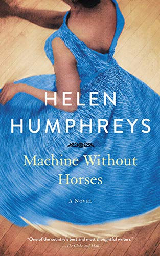 A cover of the book "Machine Without Horses" by Helen Humphreys.