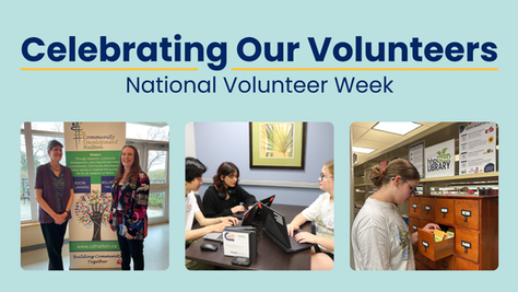 Graphic with the headline “Celebrating Our Volunteers” and subheading “National Volunteer Week” on a teal background. Below are three photos: on the left, two women stand smiling beside a Community Development Halton banner; in the centre, three youth sit at a table working together on laptops; on the right, a person browses a wooden card catalogue drawer near a sign for the library’s seed library.